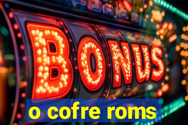 o cofre roms
